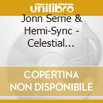 Jonn Serrie & Hemi-Sync - Celestial Meditation cd