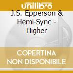 J.S. Epperson & Hemi-Sync - Higher cd