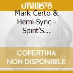 Mark Certo & Hemi-Sync - Spirit'S Journey cd