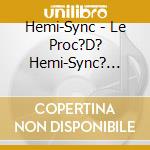 Hemi-Sync - Le Proc?D? Hemi-Sync? (The Way Of Hemi-Sync? - French) cd