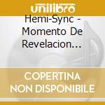 Hemi-Sync - Momento De Revelacion (Spanish Moment Of Revelation) cd