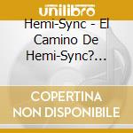 Hemi-Sync - El Camino De Hemi-Sync? (The Way Of Hemi-Sync? - Spanish) cd