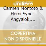 Carmen Montoto & Hemi-Sync - Angyalok, Tunderek Es Varazslok (Hungarian Angels, Fairies &Wizards)(2 Cd) cd
