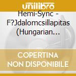 Hemi-Sync - F?Jdalomcsillapitas (Hungarian Pain Management) cd