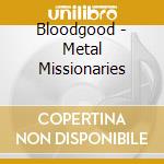 Bloodgood - Metal Missionaries cd