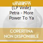 (LP Vinile) Petra - More Power To Ya vinile
