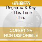 Degarmo & Key - This Time Thru cd