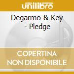 Degarmo & Key - Pledge cd