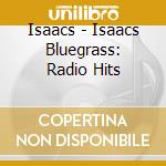 Isaacs - Isaacs Bluegrass: Radio Hits cd