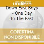 Down East Boys - One Day In The Past cd