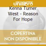Kenna Turner West - Reason For Hope cd