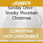 Sunday Drive - Smoky Mountain Christmas cd