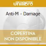 Anti-M - Damage cd musicale di Anti