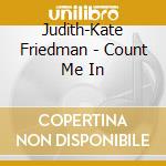 Judith-Kate Friedman - Count Me In cd