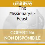 The Missionarys - Feast cd