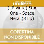 (LP Vinile) Star One - Space Metal (3 Lp) lp vinile di Star One