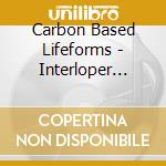 Carbon Based Lifeforms - Interloper (Digi) cd