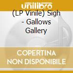 (LP Vinile) Sigh - Gallows Gallery vinile