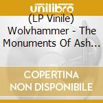 (LP Vinile) Wolvhammer - The Monuments Of Ash & Bone lp vinile di Wolvhammer