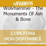 Wolvhammer - The Monuments Of Ash & Bone cd