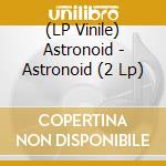 (LP Vinile) Astronoid - Astronoid (2 Lp) lp vinile di Astronoid