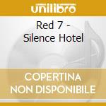 Red 7 - Silence Hotel cd musicale di Red 7