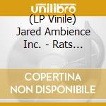 (LP Vinile) Jared Ambience Inc. - Rats (180G Marble Effect Vinyl) vinile