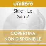 Skile - Le Son 2 cd