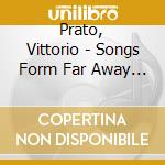 Prato, Vittorio - Songs Form Far Away [Cd + Book] cd