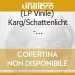 (LP Vinile) Karg/Schattenlicht - Tr?Mmermensch vinile