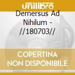 Demersus Ad Nihilum - //180703// cd musicale