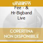 Fee - & Hr-Bigband Live cd