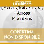 Stockhausen,Markus/Katsoulis,V./Andersen,A. - Across Mountains cd