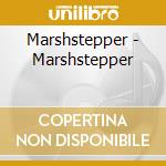 Marshstepper - Marshstepper cd