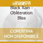 Black Rain - Obliteration Bliss cd