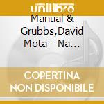 Manual & Grubbs,David Mota - Na Margem Sul cd