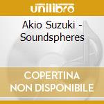 Akio Suzuki - Soundspheres cd