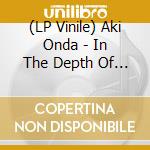 (LP Vinile) Aki Onda - In The Depth Of Illusion: Soundtrack For Nervous vinile