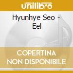 Hyunhye Seo - Eel cd