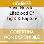 Yann Novak - Lifeblood Of Light & Rapture cd
