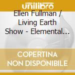 Ellen Fullman / Living Earth Show - Elemental View cd