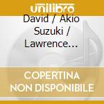 David / Akio Suzuki / Lawrence English Toop - Breathing Spirit Forms (2 Cd) cd musicale