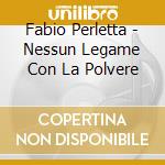 Fabio Perletta - Nessun Legame Con La Polvere cd