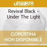 Revival Black - Under The Light cd