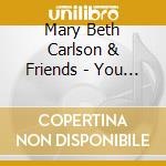 Mary Beth Carlson & Friends - You Are My Sunshine cd