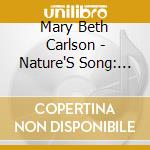 Mary Beth Carlson - Nature'S Song: Inspiring Music Of Peace & Tranquility cd musicale di Mary Beth Carlson