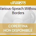 Various-Speach:Without Borders cd