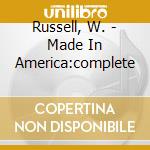 Russell, W. - Made In America:complete cd musicale di Music Essential