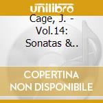 Cage, J. - Vol.14: Sonatas &.. cd