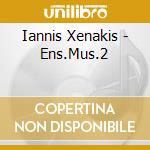 Iannis Xenakis - Ens.Mus.2 cd